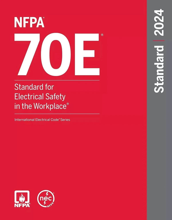 NFPA 70E Standard For Electrical Safety In The Workplace 2024 Edition